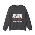 Don't Need ChatGPT — My Wife Knows Everything Sweatshirt