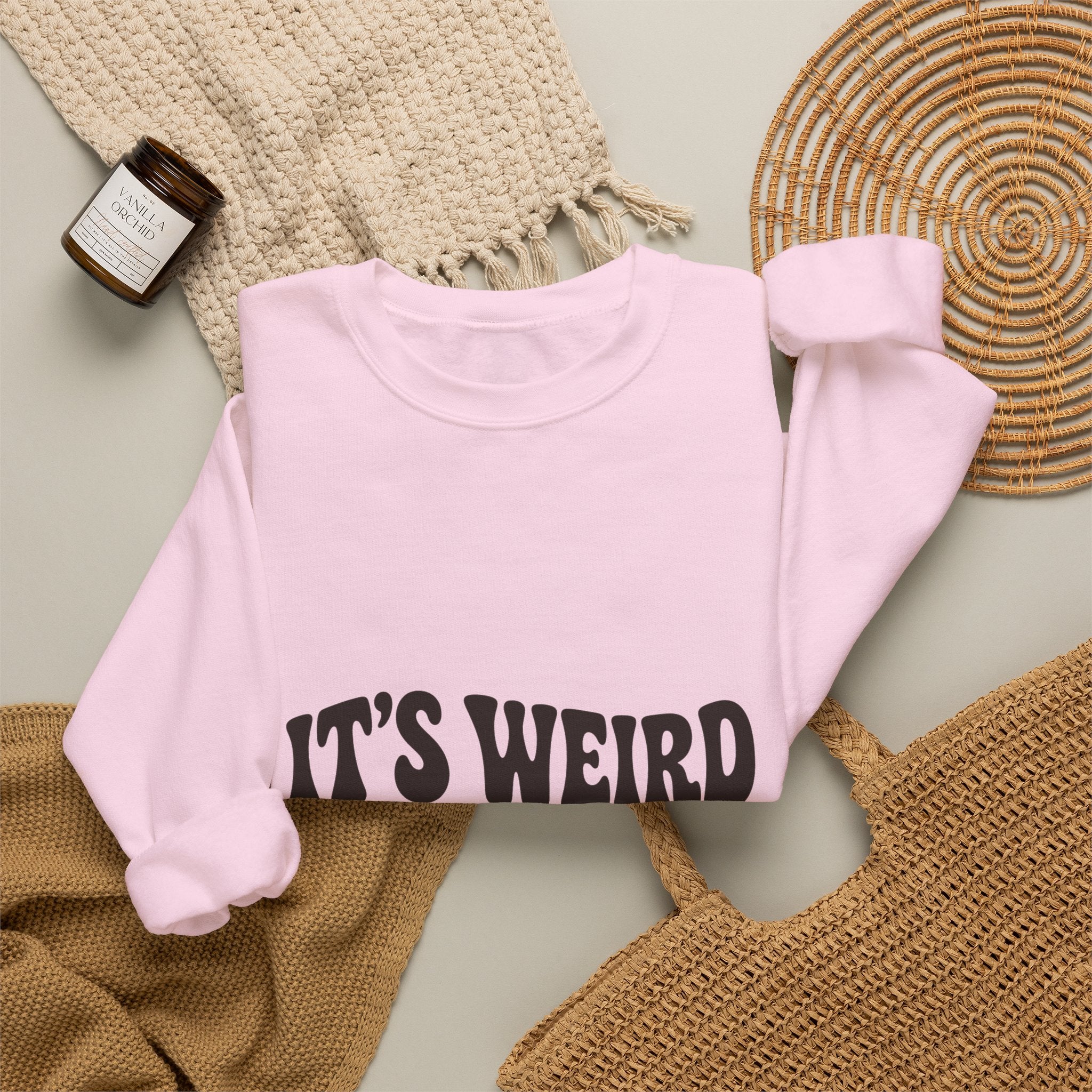 It's Weird Being the Same Age as Old People Sweatshirt
