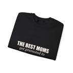 The Best Moms Get Promoted — Personalized Grandma Name Sweatshirt