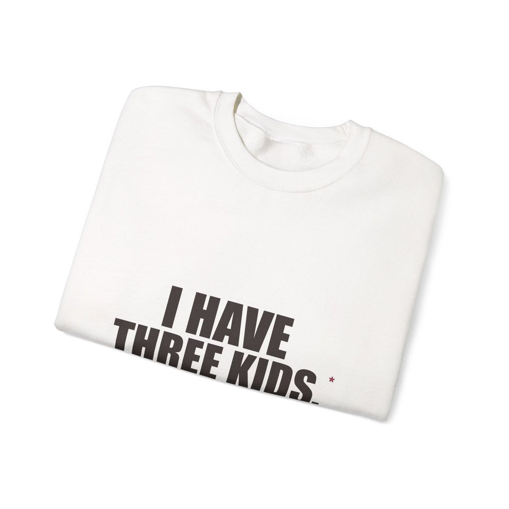 I Have Three Kids — My Husband Counts as Two Sweatshirt