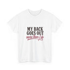 My Back Goes Out More Than I Do Tee