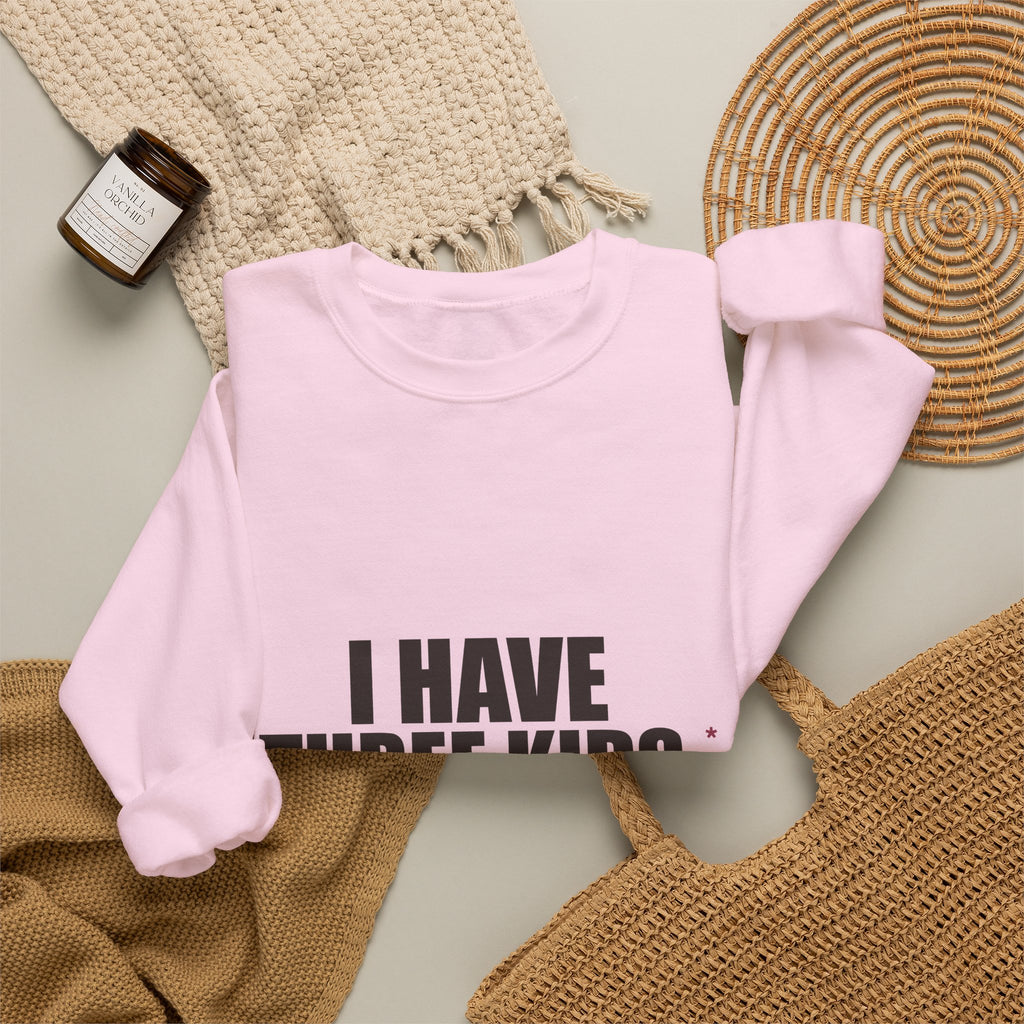 I Have Three Kids — My Husband Counts as Two Sweatshirt