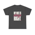 My Wife Is Always Right Tee