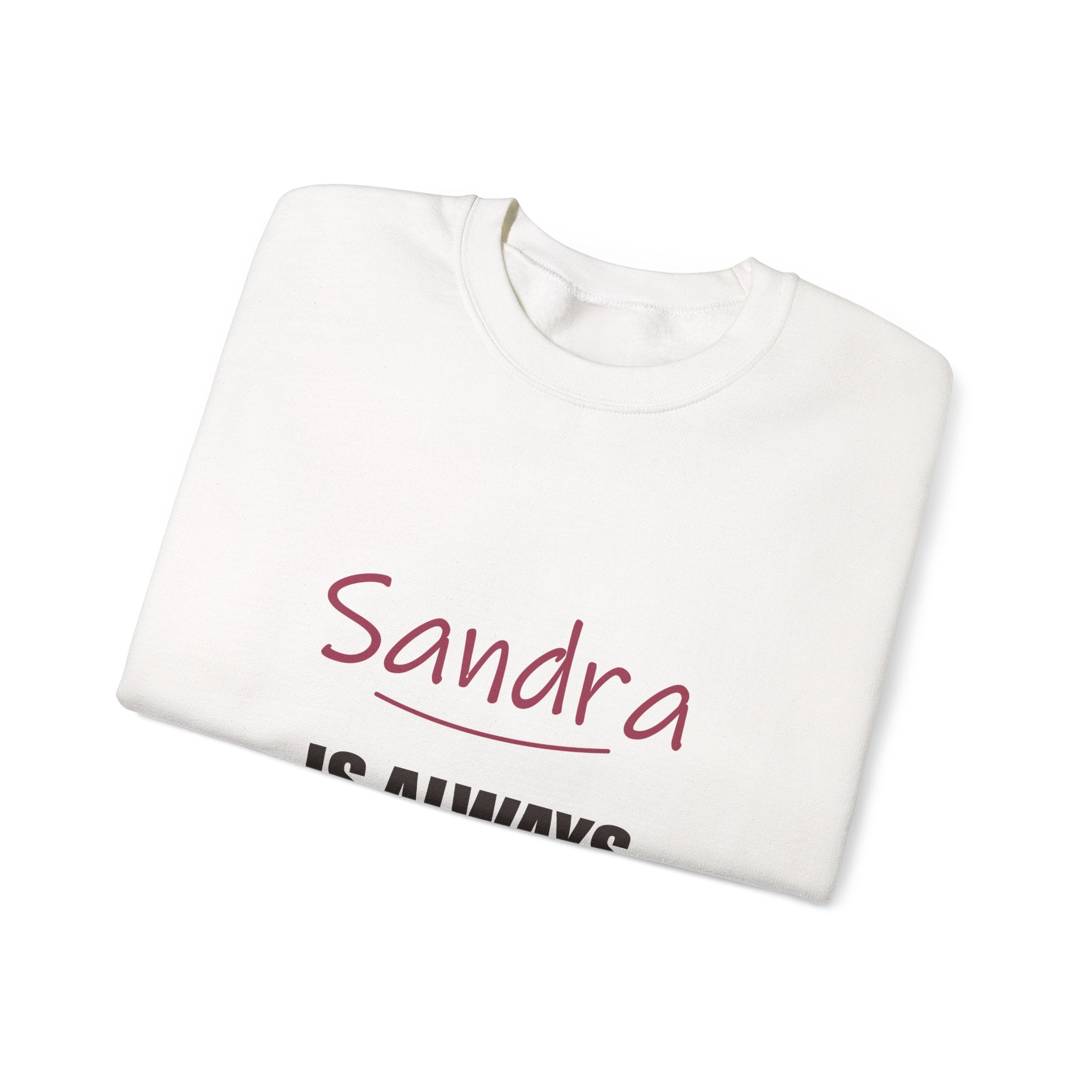 Always Right — Personalized Name Sweatshirt