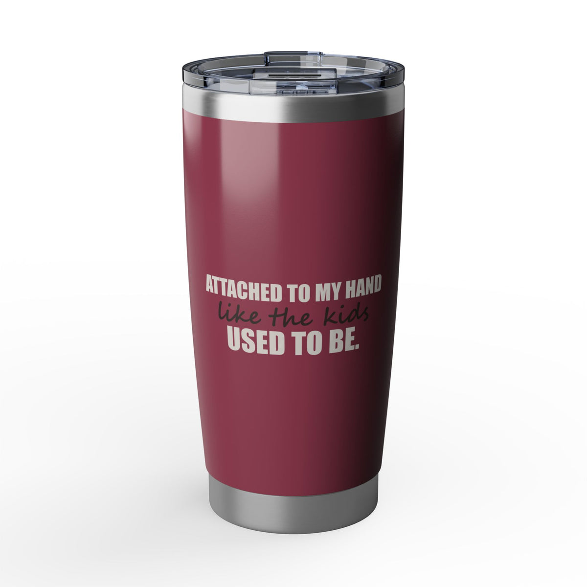 Attached to My Hand — 20oz Tumbler, Raspberry