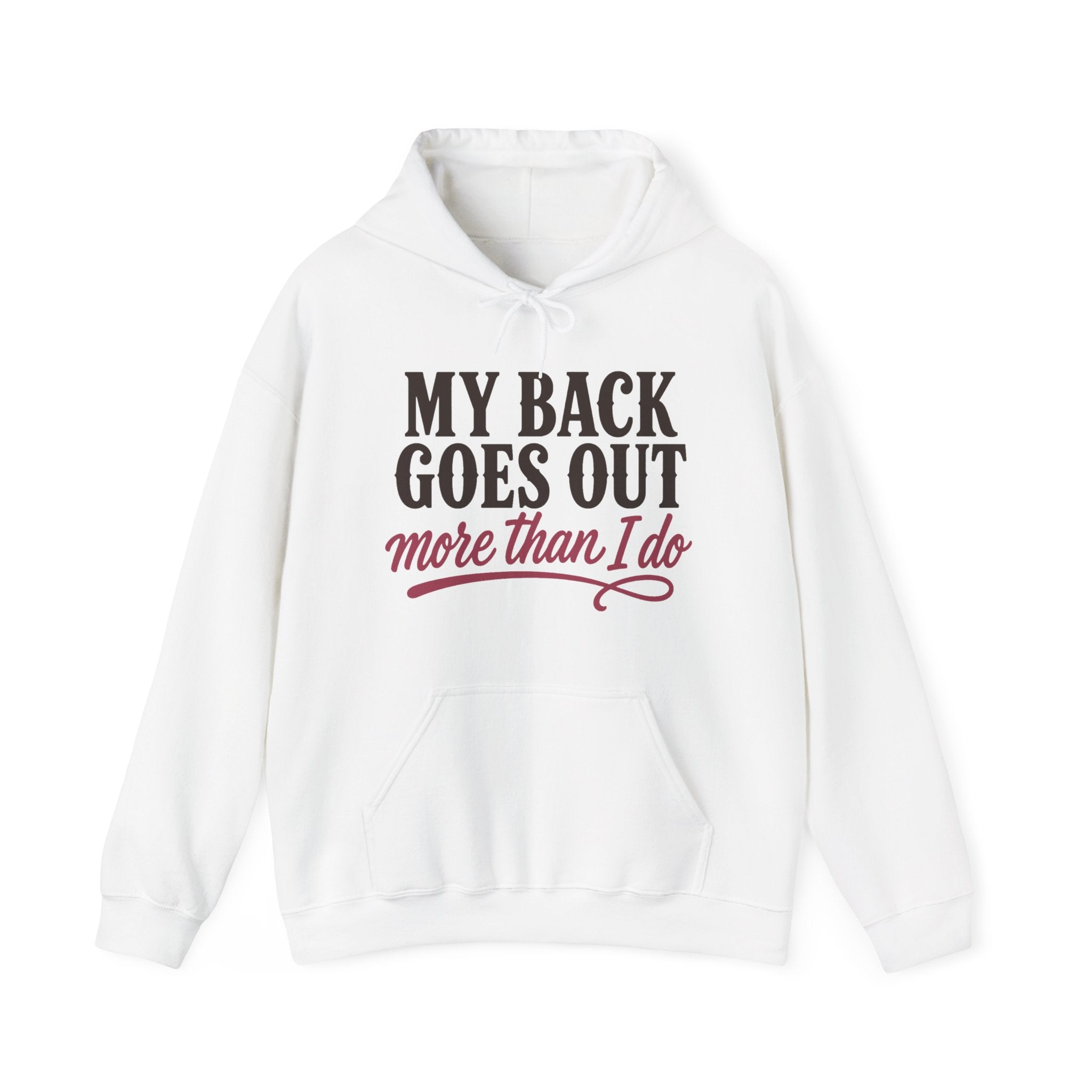 My Back Goes Out More Than I Do Hoodie