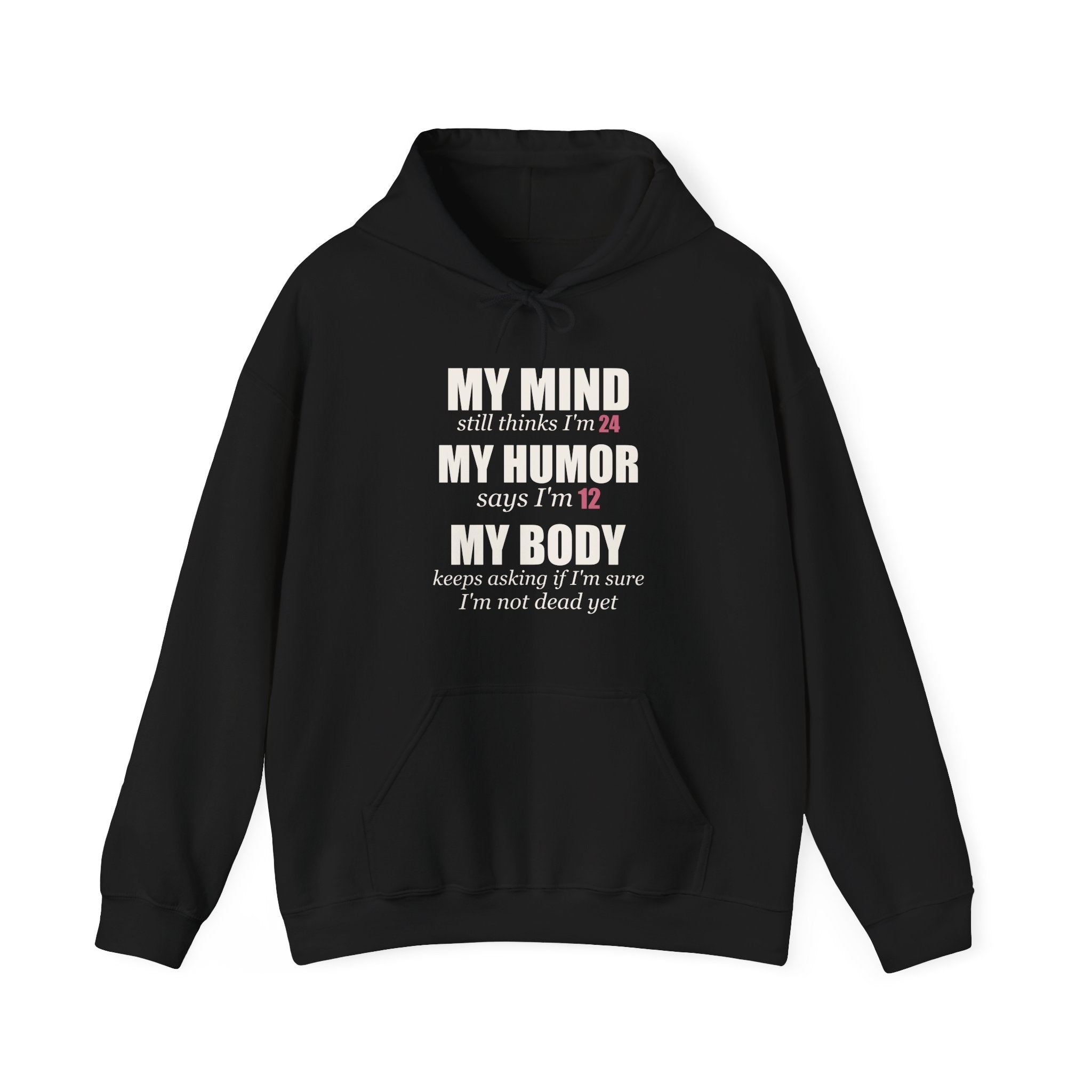 My Mind Says 24, My Humor Says 12 Hoodie