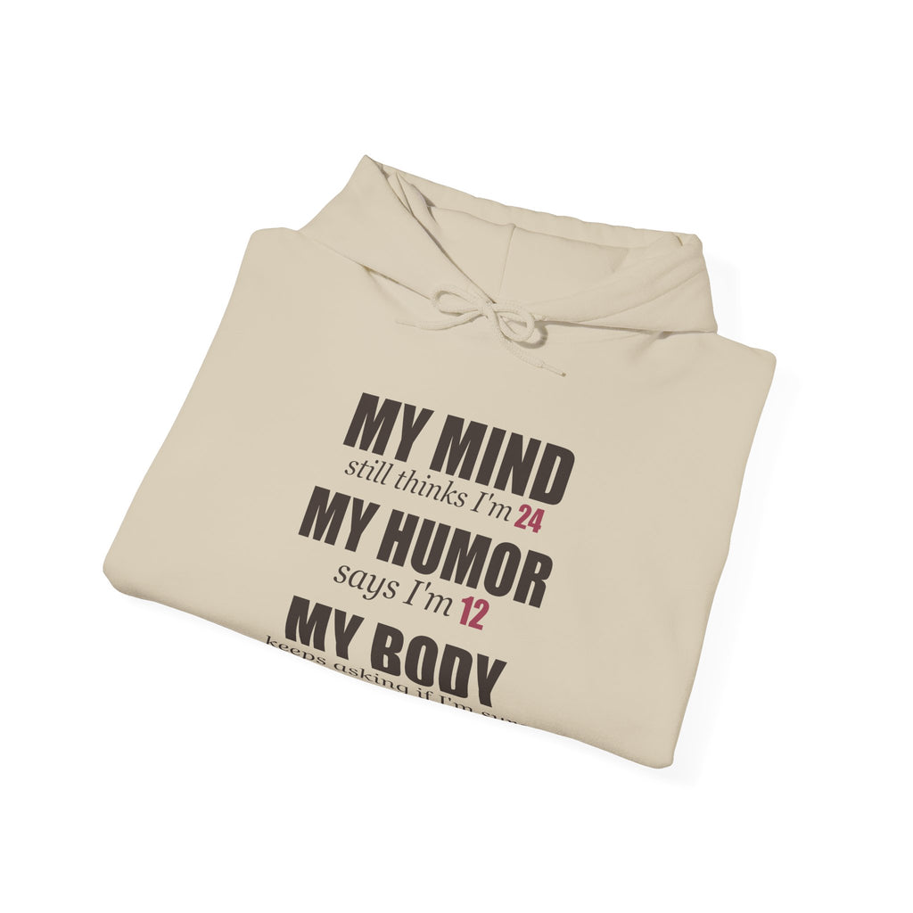 My Mind Says 24, My Humor Says 12 Hoodie