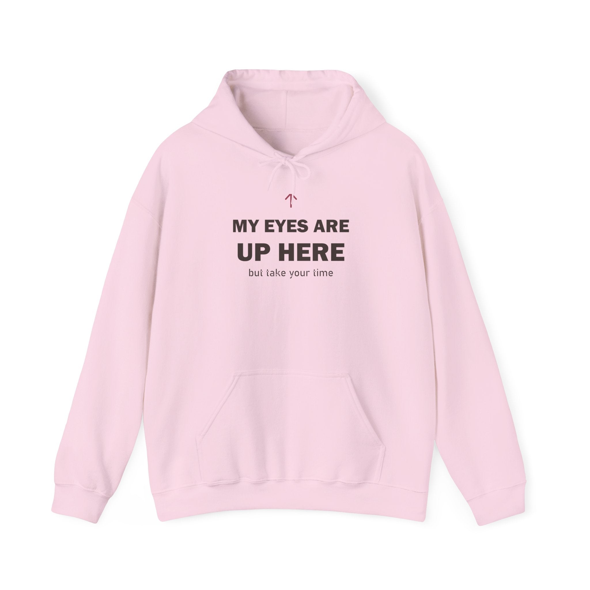 My Eyes Are Up Here Hoodie