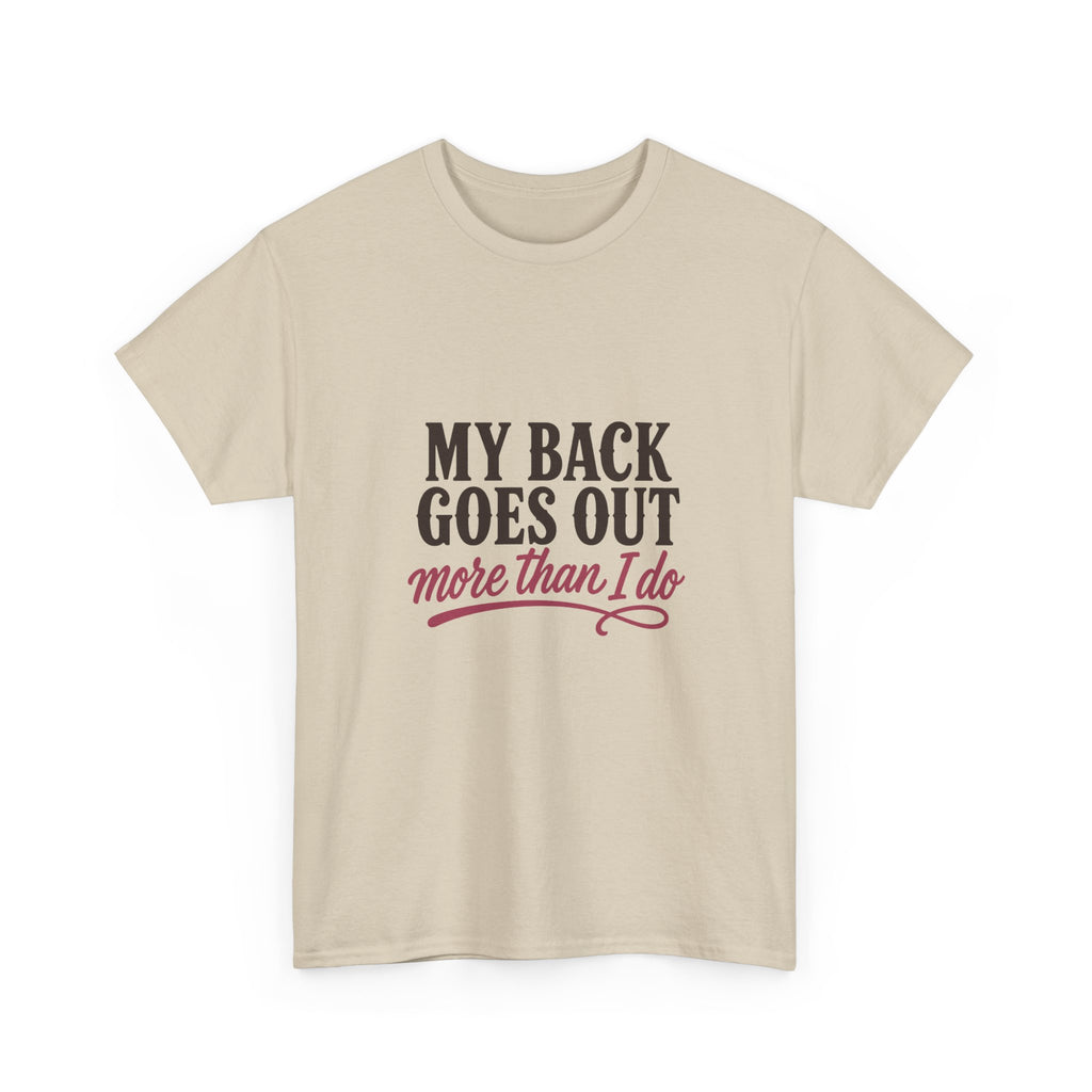 My Back Goes Out More Than I Do Tee