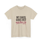 My Back Goes Out More Than I Do Tee