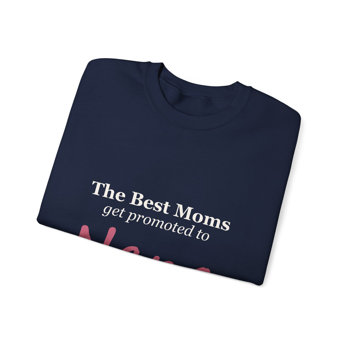 The Best Moms Get Promoted — Personalized Grandma Name Sweatshirt