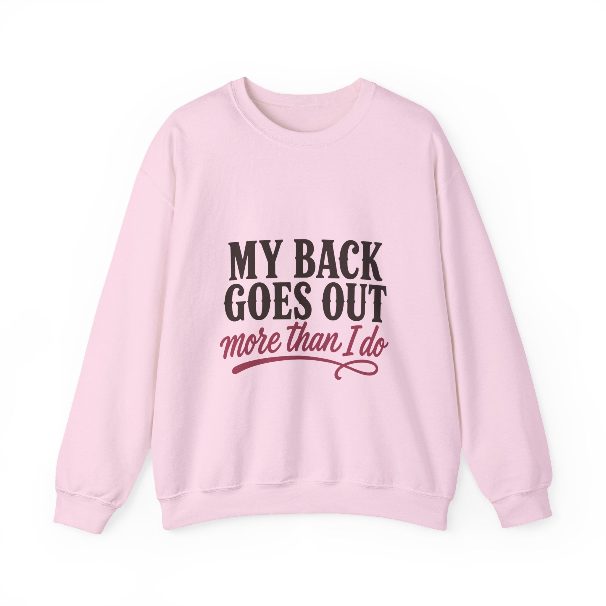 My Back Goes Out More Than I Do Sweatshirt