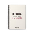 If Found, Return With Chocolate — Spiral Notebook