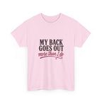 My Back Goes Out More Than I Do Tee