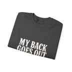 My Back Goes Out More Than I Do Sweatshirt