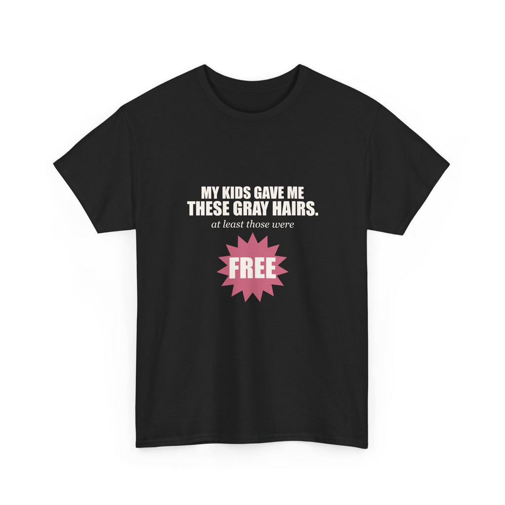 My Kids Gave Me These Gray Hairs Tee