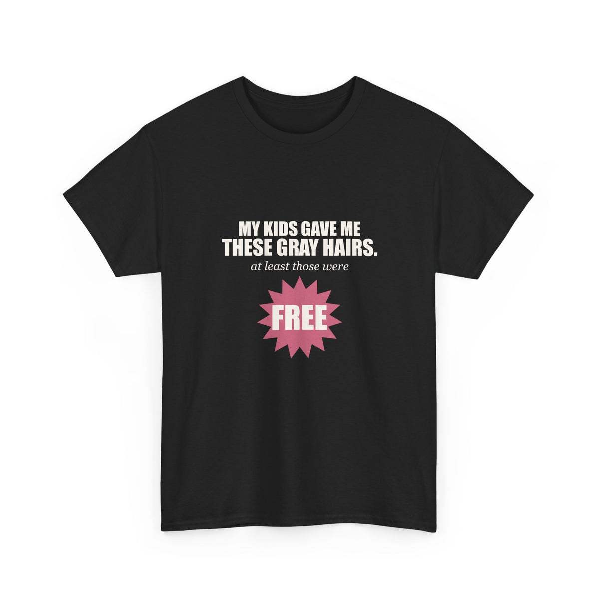 My Kids Gave Me These Gray Hairs Tee