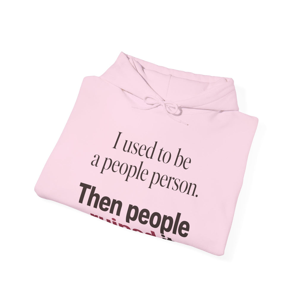 I Used to Be a People Person Hoodie