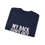 My Back Goes Out More Than I Do Sweatshirt
