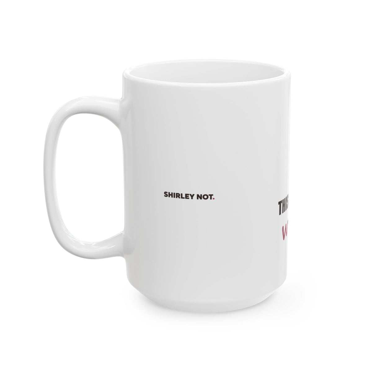 This Might Be Wine — Mug, White