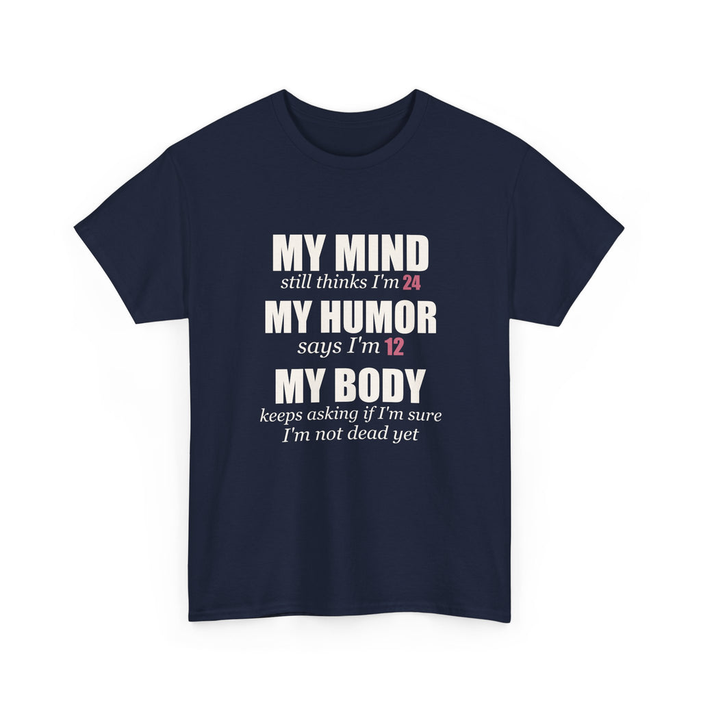 My Mind Says 24, My Humor Says 12 Tee