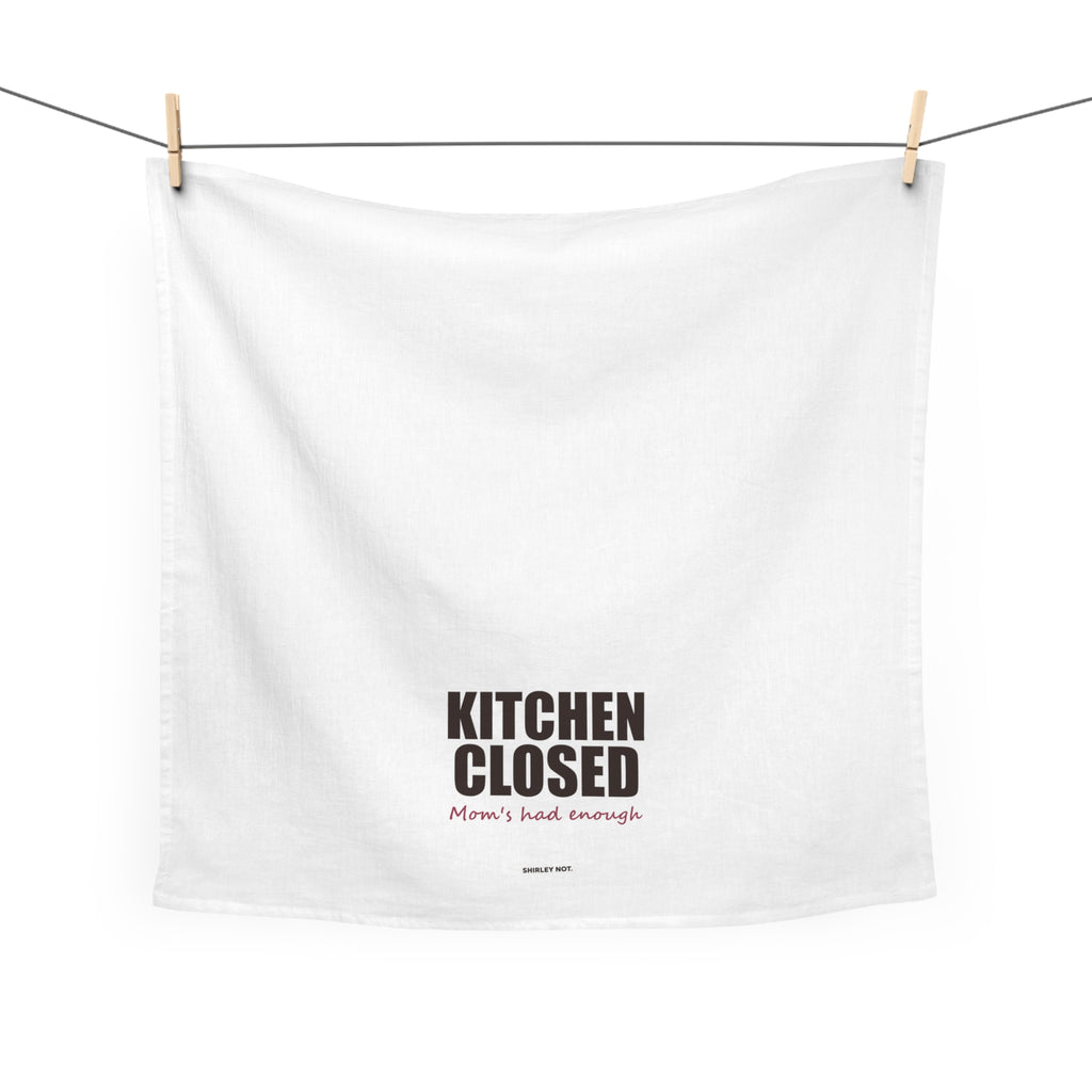 Kitchen Closed — Tea Towel