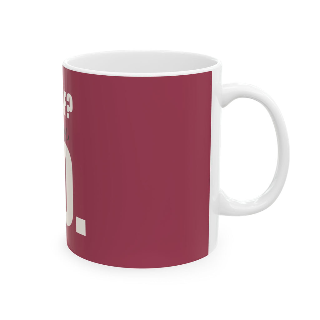 Decaf? Honey, No — Mug, Raspberry