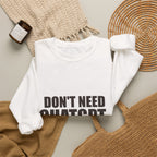 Don't Need ChatGPT — My Wife Knows Everything Sweatshirt