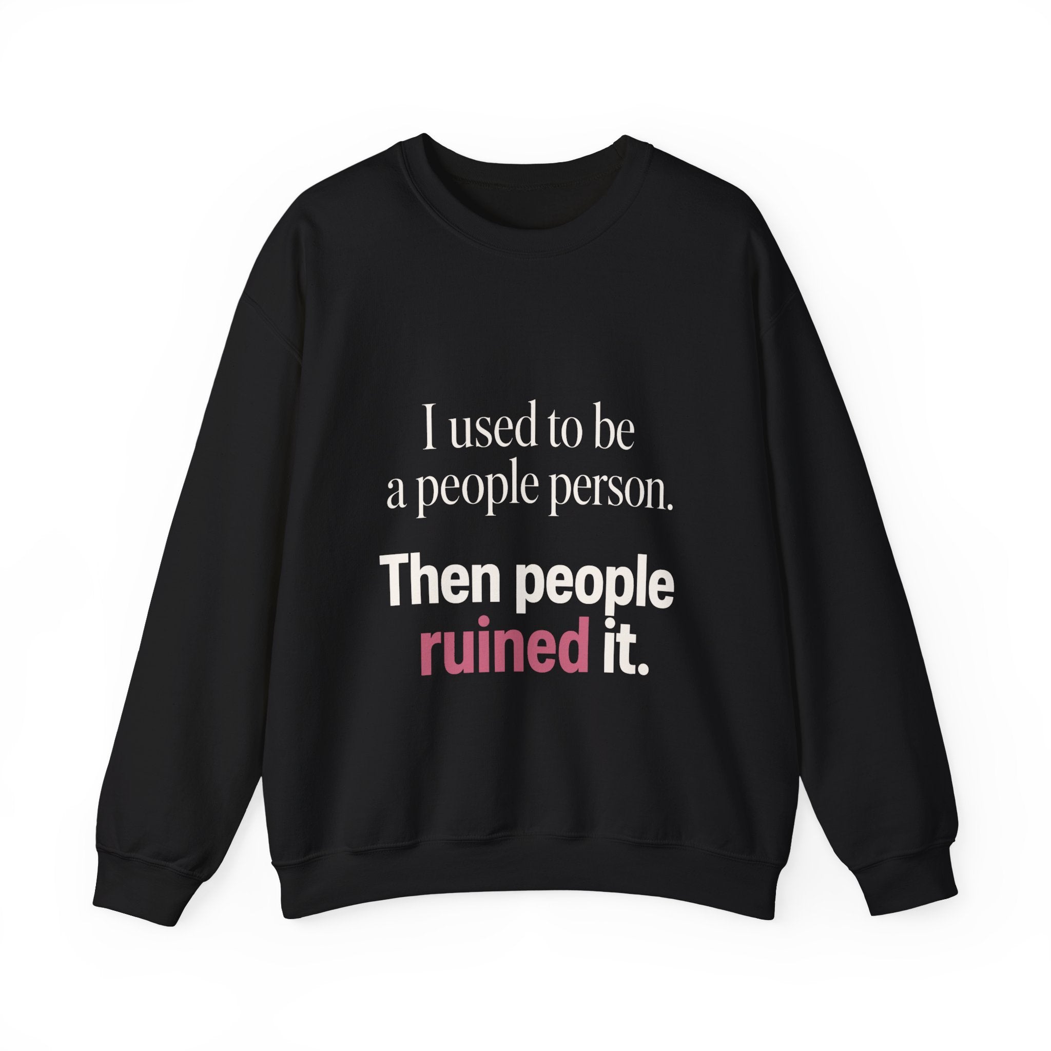 I Used to Be a People Person Sweatshirt