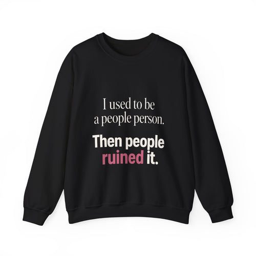 I Used to Be a People Person Sweatshirt