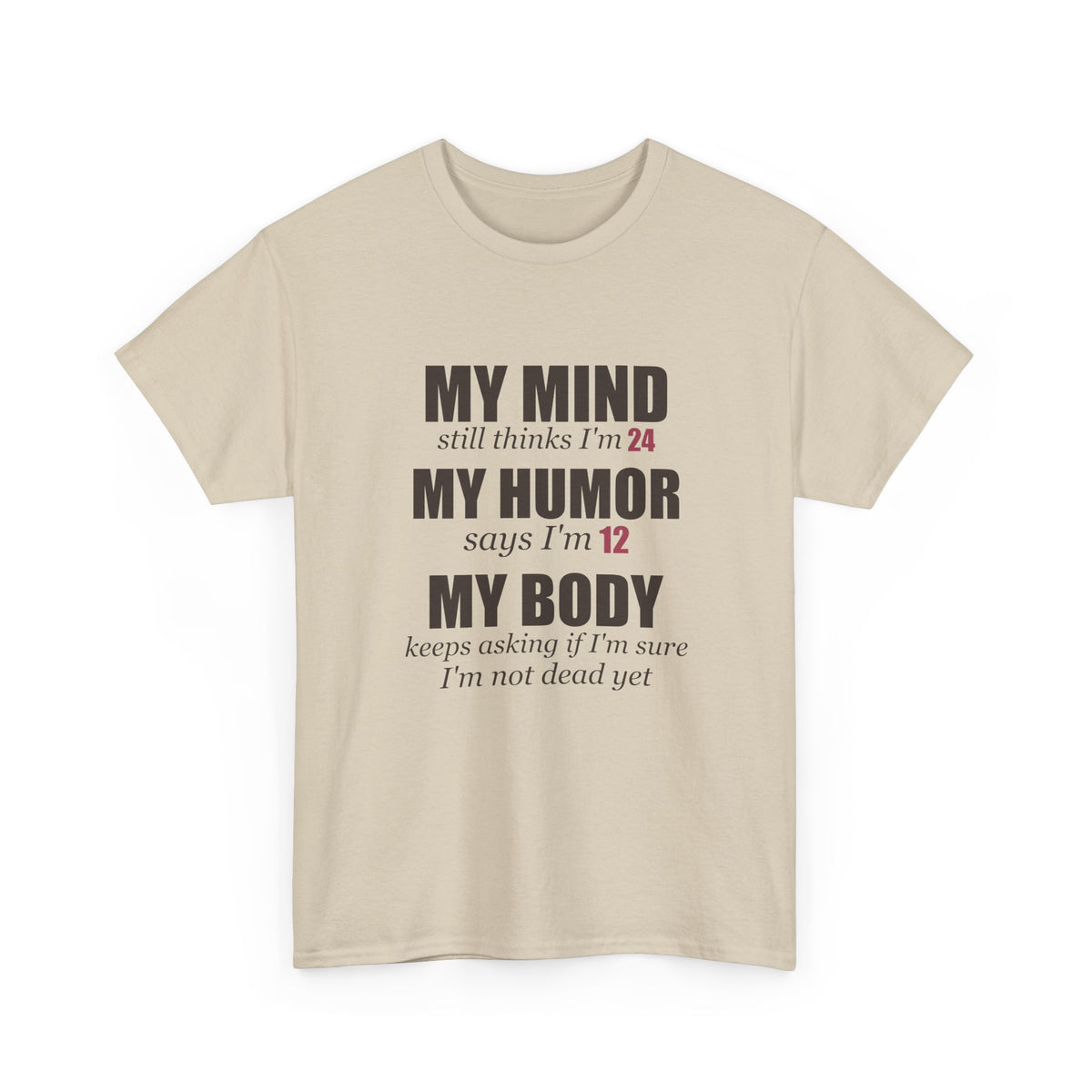My Mind Says 24, My Humor Says 12 Tee