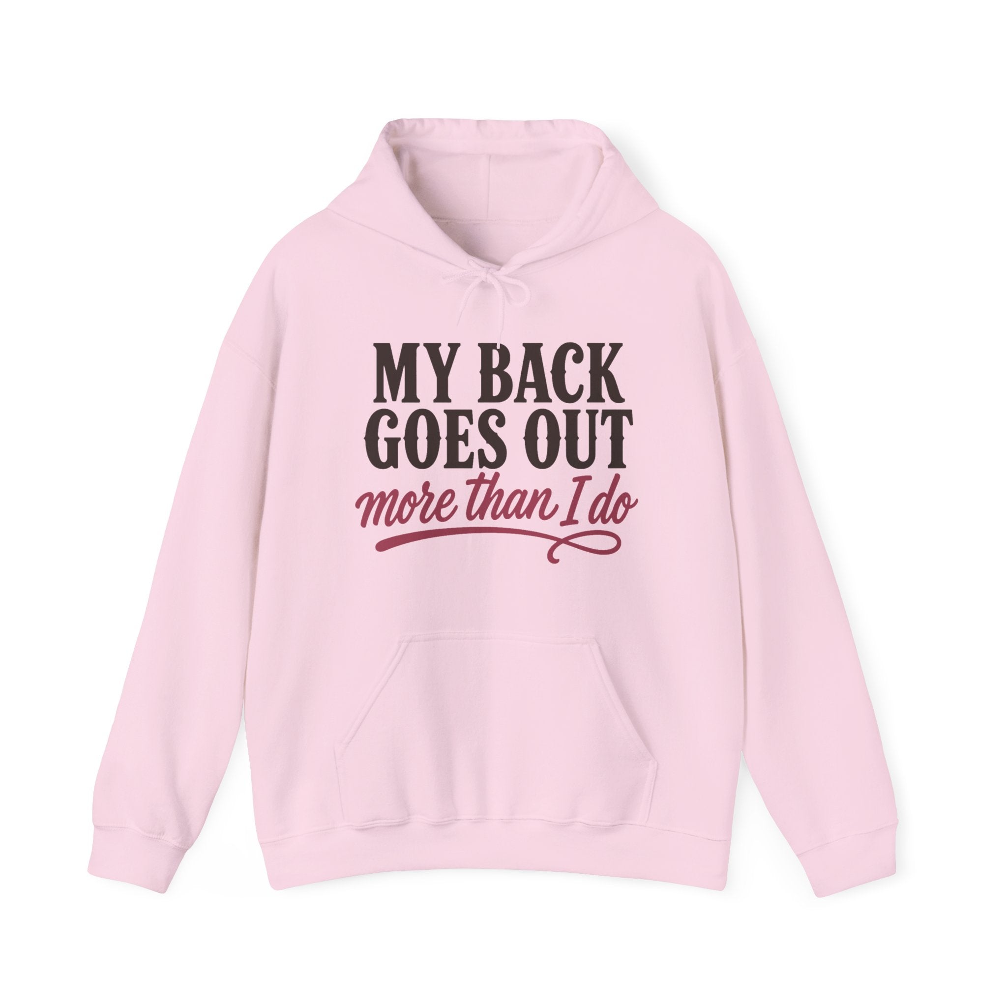 My Back Goes Out More Than I Do Hoodie