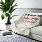Please Bother Your Dad — Sherpa Blanket