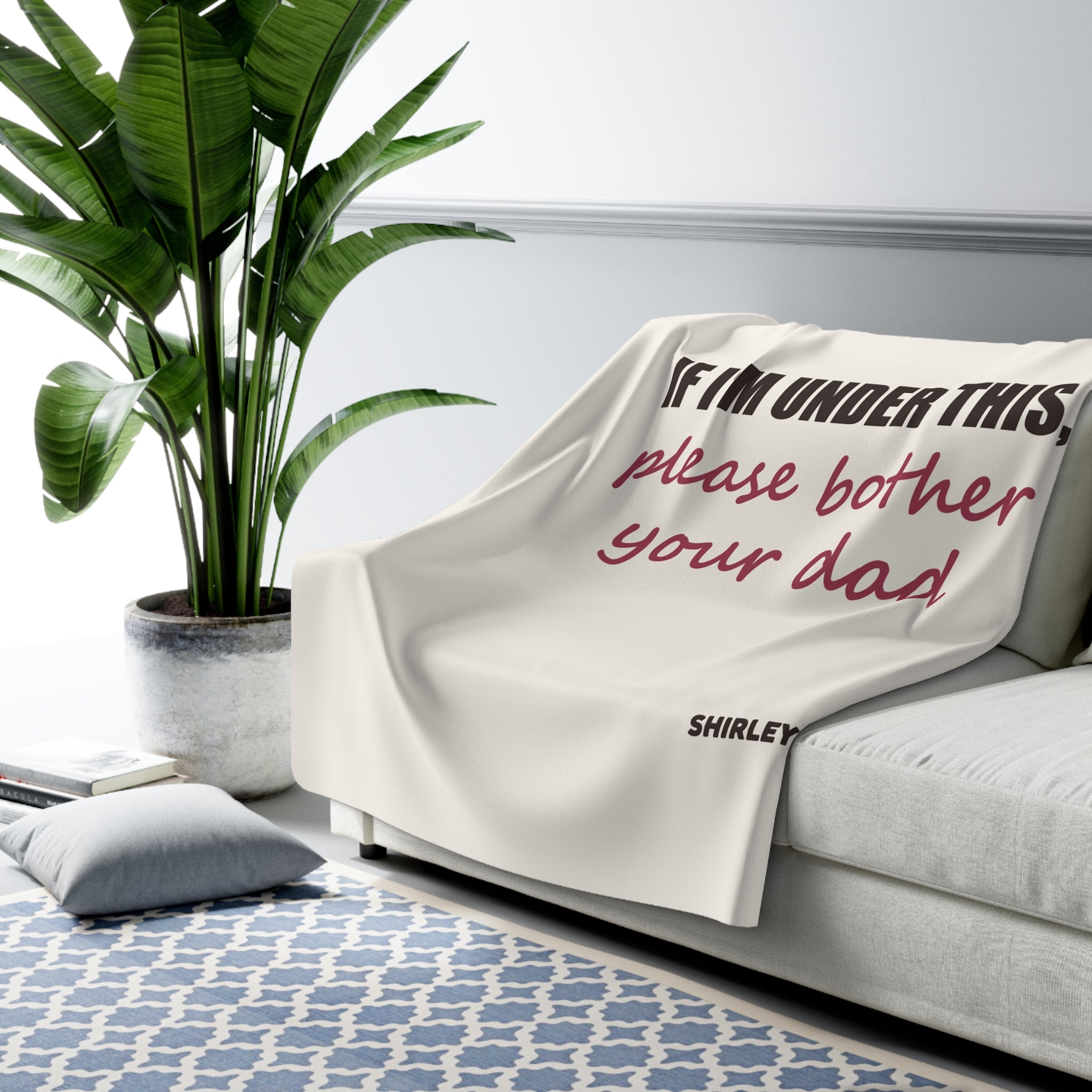Please Bother Your Dad — Sherpa Blanket