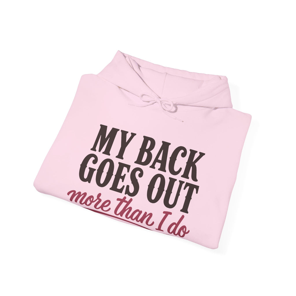 My Back Goes Out More Than I Do Hoodie