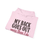 My Back Goes Out More Than I Do Hoodie