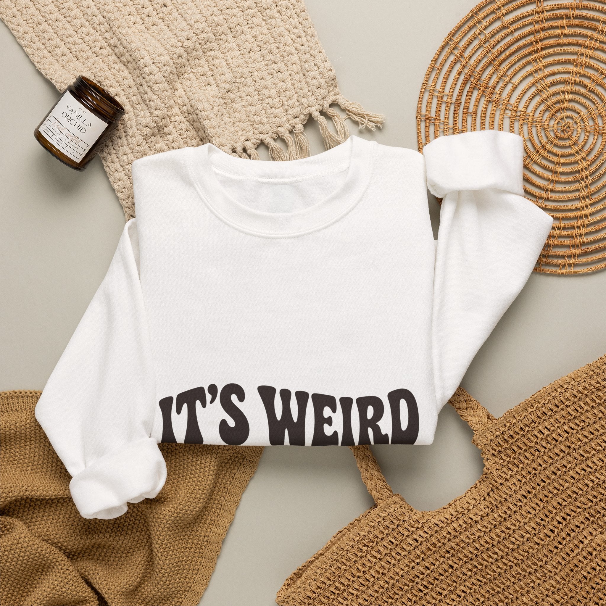 It's Weird Being the Same Age as Old People Sweatshirt