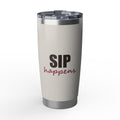 Sip Happens — 20oz Tumbler