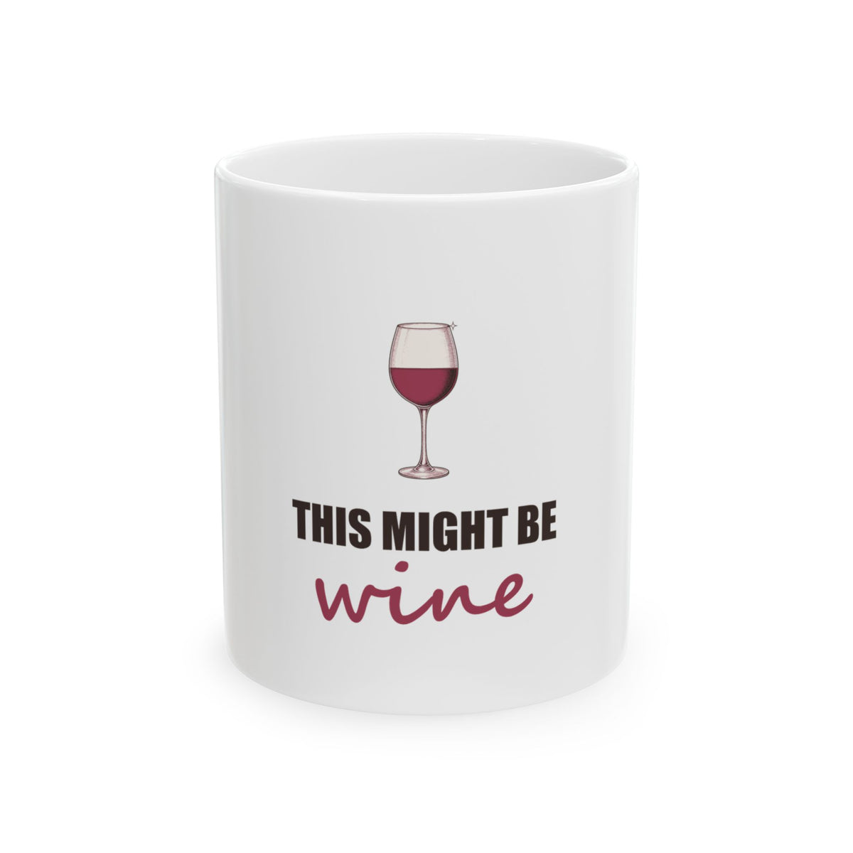 This Might Be Wine — Mug, White
