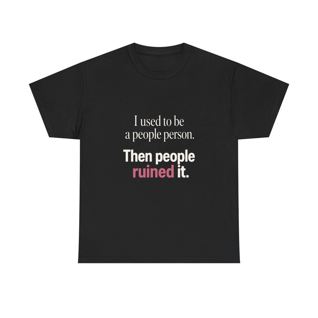 I Used to Be a People Person Tee