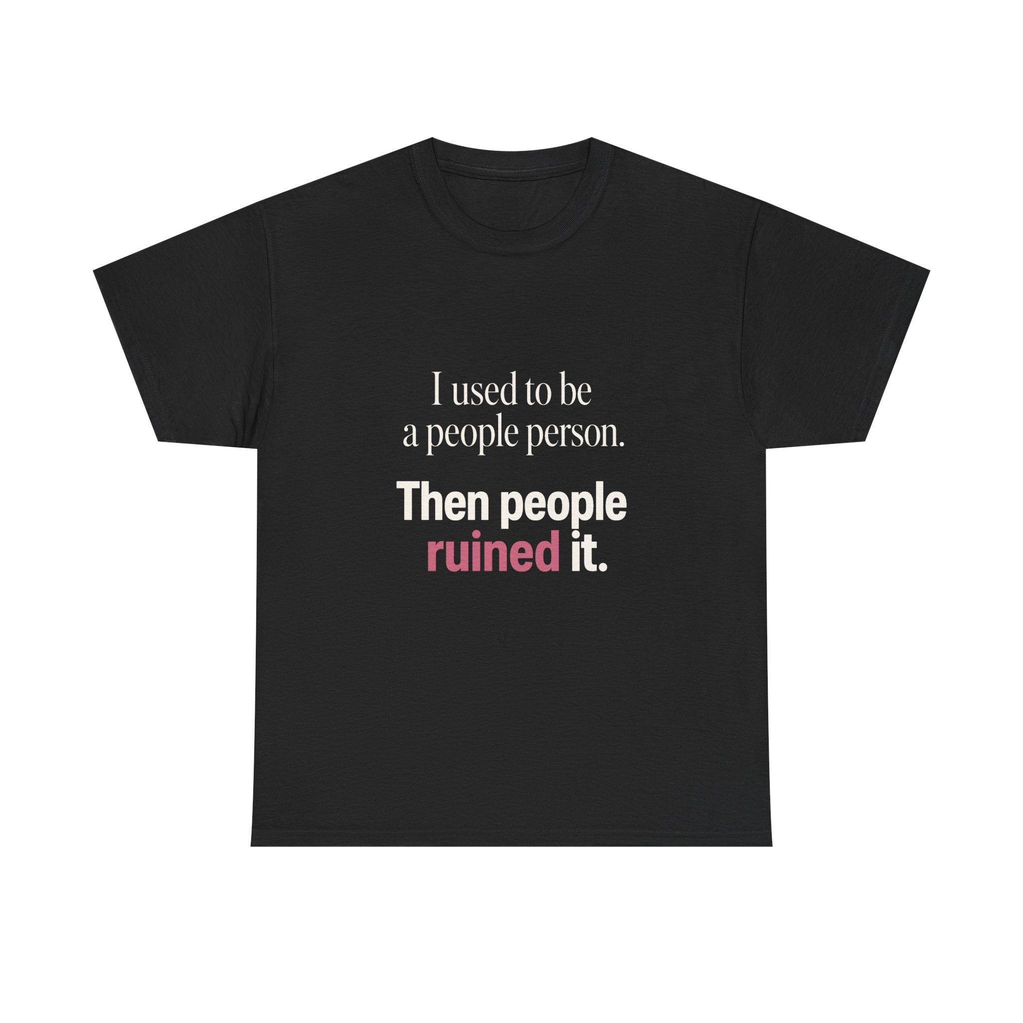 I Used to Be a People Person Tee