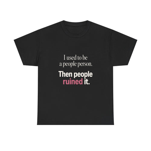 I Used to Be a People Person Tee