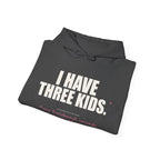 I Have Three Kids — My Husband Counts as Two Hoodie