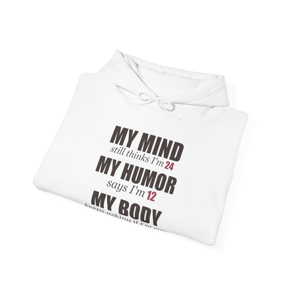 My Mind Says 24, My Humor Says 12 Hoodie