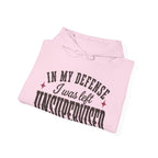 In My Defense, I Was Left Unsupervised Hoodie