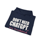 Don't Need ChatGPT — My Husband Knows Everything Hoodie