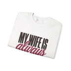 My Wife Is Always Right Sweatshirt