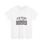 In My Defense, I Was Left Unsupervised Tee