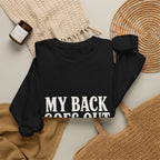 My Back Goes Out More Than I Do Sweatshirt